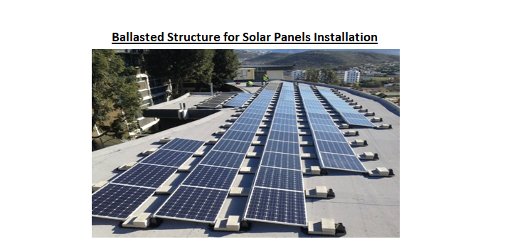 Ballasted Structure for Solar Panels Installation